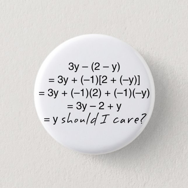 Algebra Why Should I Care Humor Pinback Button (Front)