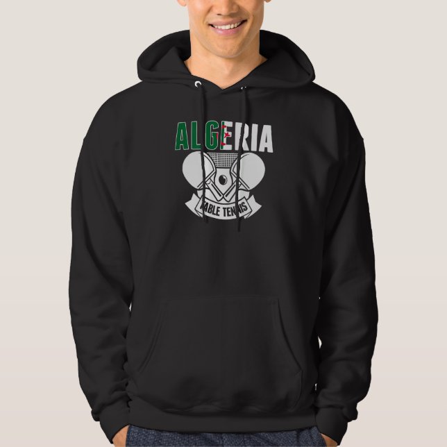 Algeria Table Tennis  Support Algerian Ping Pong T Hoodie (Front)