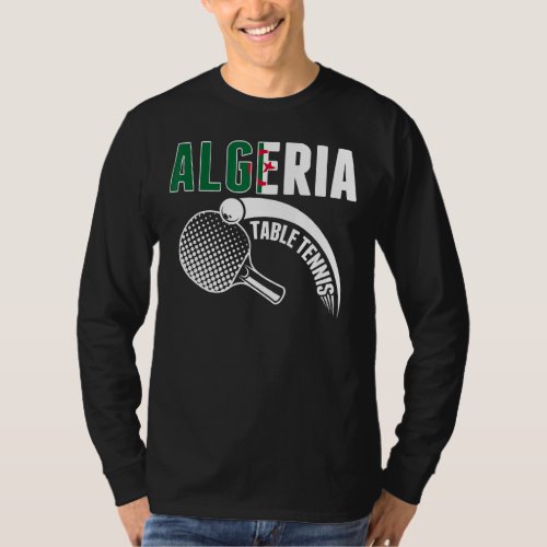 Algeria Table Tennis  Support Algerian Ping Pong T T_Shirt