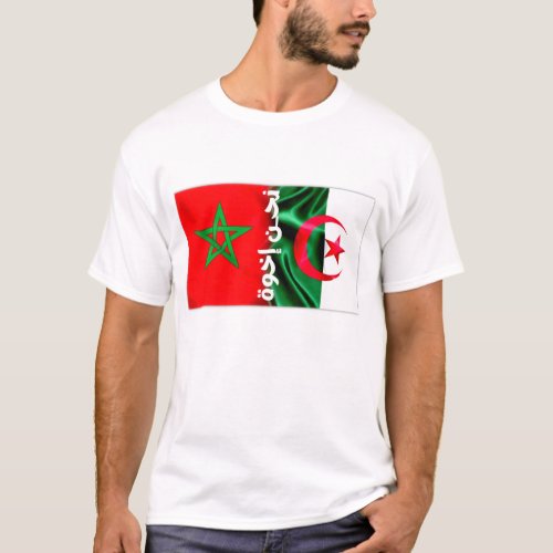 Algerians and Moroccans are brothers T_Shirt