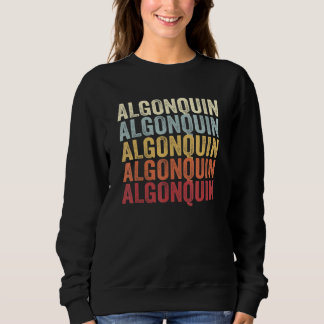 Algonquin Illinois Algonquin IL Retro Vintage Text Sweatshirt