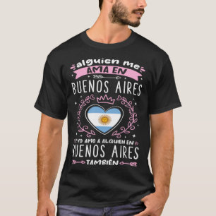 Alguien me ama en Buenos Aires 1 T-Shirt