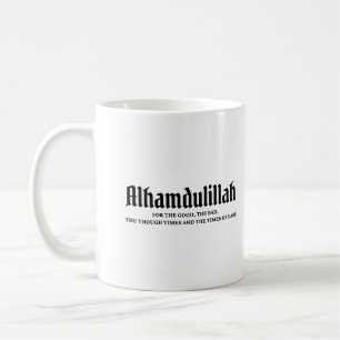 Alhamdulillah For Everything Ramadan Kareem Mubara Coffee Mug