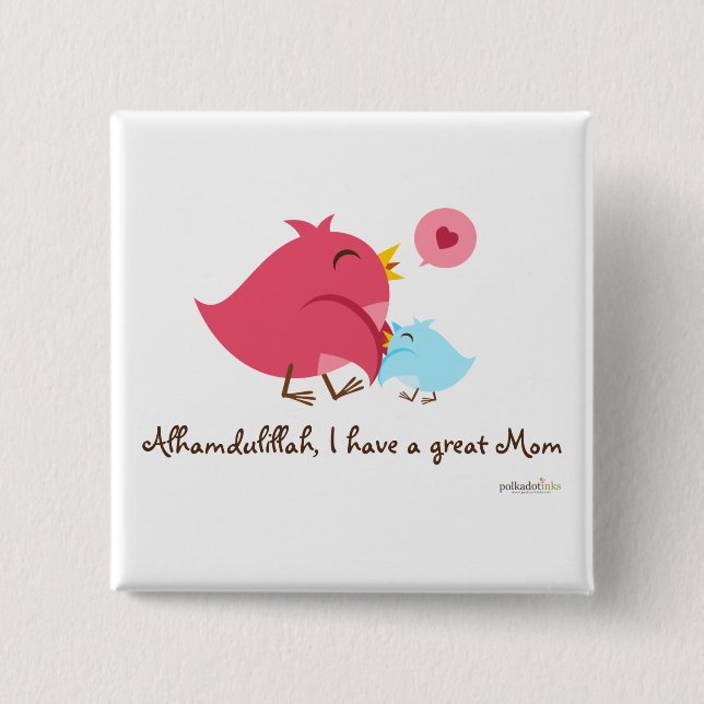 Alhamdulillah I Have A Great Mom Pin (Front)