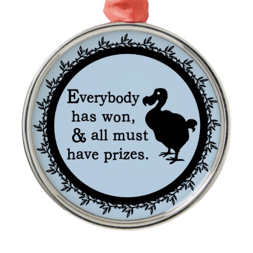 Alice Dodo Everybody Has Won Metal Ornament