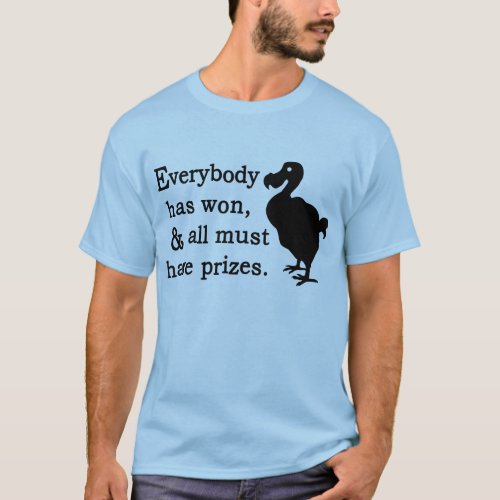 Alice Dodo Everybody Has Won T_Shirt