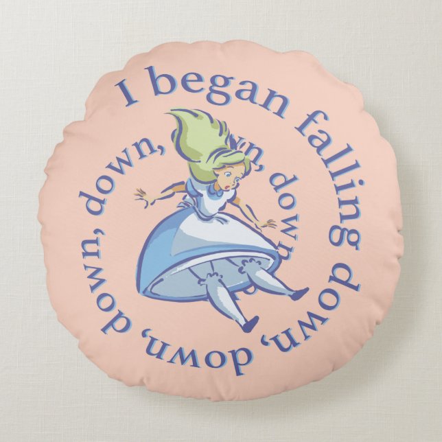 Alice | I Began Falling Down, Down, Down... Round Pillow (Front)