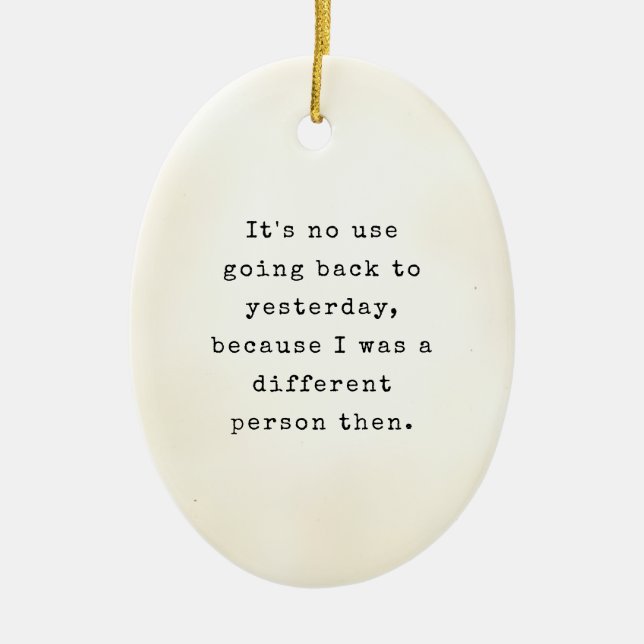 Alice in Wonderland Book Quotes Ceramic Ornament (Front)