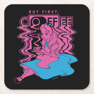 Alice In Wonderland   But First Coffee Square Paper Coaster