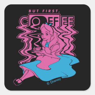 Alice In Wonderland But First Coffee Square Sticker