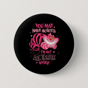 Alice In Wonderland - Cheshire Cat Not All There M Button
