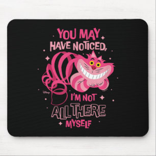 Alice In Wonderland - Cheshire Cat Not All There M Mouse Pad