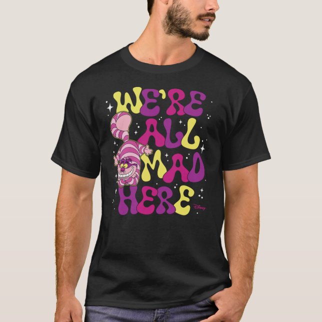 Alice in Wonderland - Cheshire Cat We're All Mad H T-Shirt (Front)
