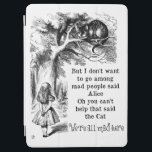 Alice in Wonderland; Cheshire Cat with Alice iPad Air Cover<br><div class="desc">Vintage illustration fairy tales and nursery rhymes image of Alice with the Cheshire Cat by John Tenniel in Lewis Carroll's Alice's Adventures in Wonderland,  1865,  a text-designed dialogue included. "We are all mad here":) For ipad,  ipad-mini,  ipad-air. NOTE: customize to add background color if desired.</div>