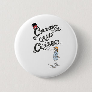 Alice In Wonderland Curiouser and Curiouser Button