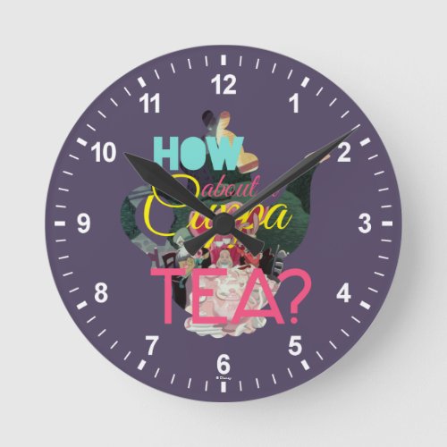 Alice In Wonderland  How About A Cuppa Tea Round Clock