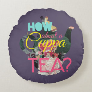 Alice In Wonderland How About A Cuppa Tea? Round Pillow