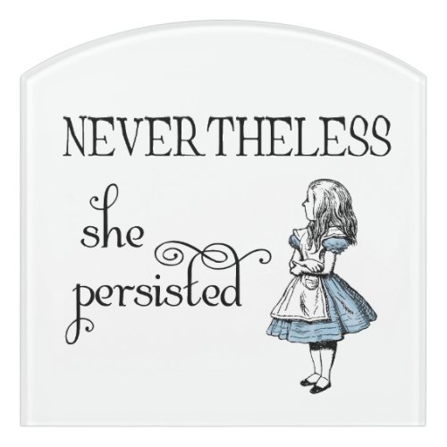 Alice in Wonderland Nevertheless Persisted Sign