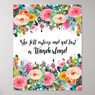 Alice In Wonderland Flower Quotes Alice Wonderland Quote Posters & Prints | Zazzle