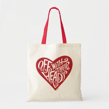 Alice In Wonderland | Off With Their Heads Tote Bag by aliceinwonderland at Zazzle