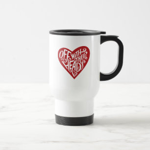 Alice In Wonderland Off With Their Heads Travel Mug