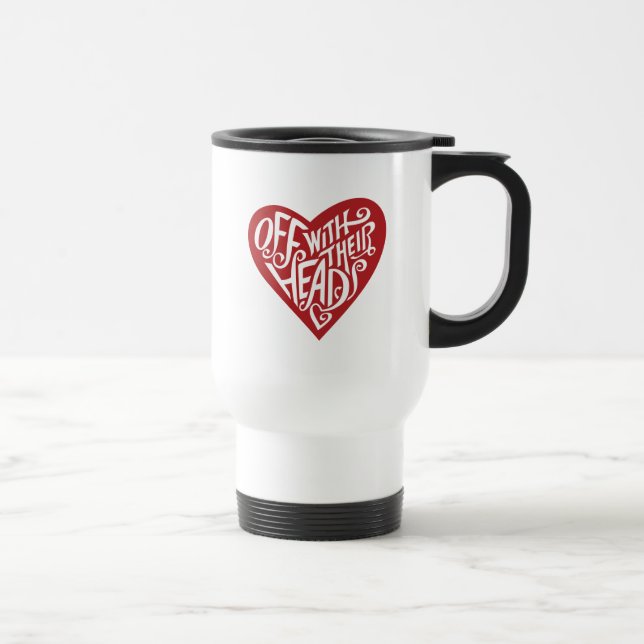 Alice In Wonderland | Off With Their Heads Travel Mug (Right)