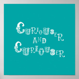 Alice In Wonderland Print - Alice Quote Curious