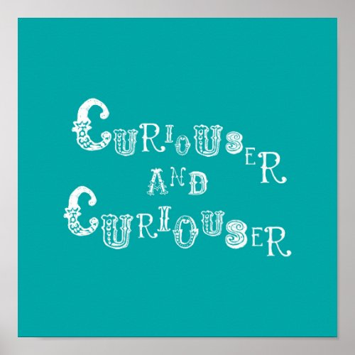 Alice In Wonderland Print _ Alice Quote Curious