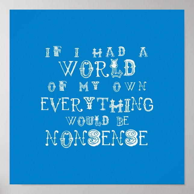 Alice In Wonderland Print - Alice Quote Nonsense (Front)