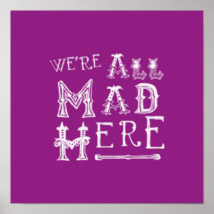 Alice In Wonderland Print - Were all Mad Here!