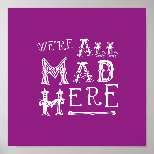 Alice In Wonderland Print - Were all Mad Here! (Front)