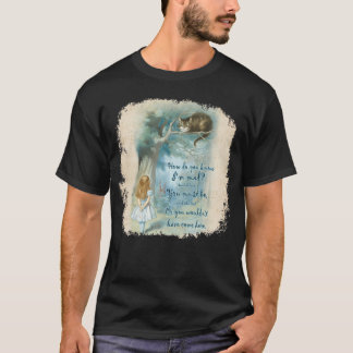 Alice In Wonderland Quote - How Do You Know I'M Ma T-Shirt