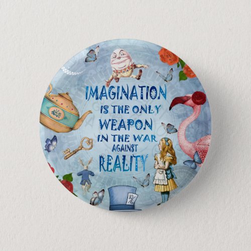 Alice In Wonderland  Quote _ Imagination Button