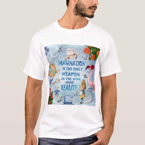 Alice In Wonderland  Quote _ Imagination T_Shirt