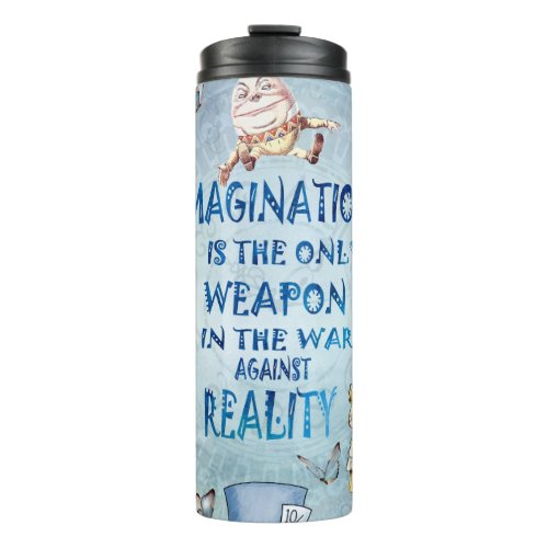 Alice In Wonderland  Quote _ Imagination Thermal Tumbler