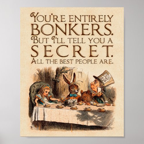 Alice in Wonderland Quote _ Youre Entirely Bonkers Poster