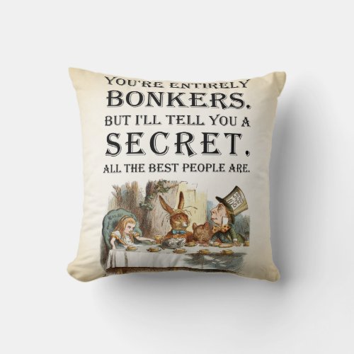 Alice In Wonderland _ Tea Party _ Bonkers Quote Throw Pillow