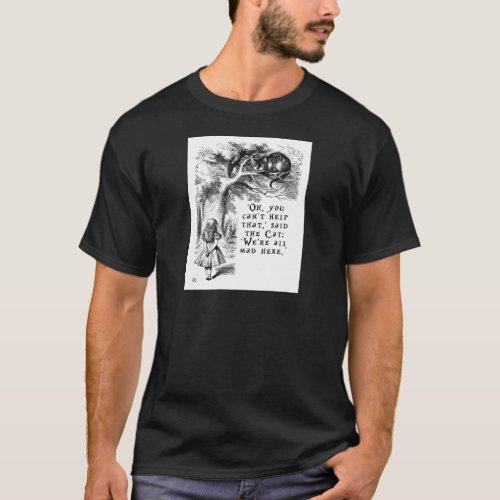 Alice in Wonderland _ Were all mad here T_Shirt