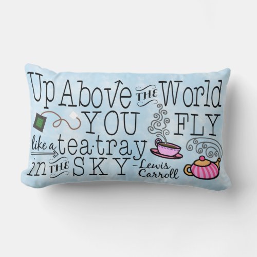 Alice in Wonderland Whimsical Tea Carroll Quote Lumbar Pillow