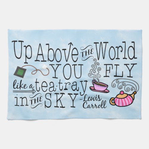 Alice in Wonderland Whimsical Tea Carroll Quote Towel