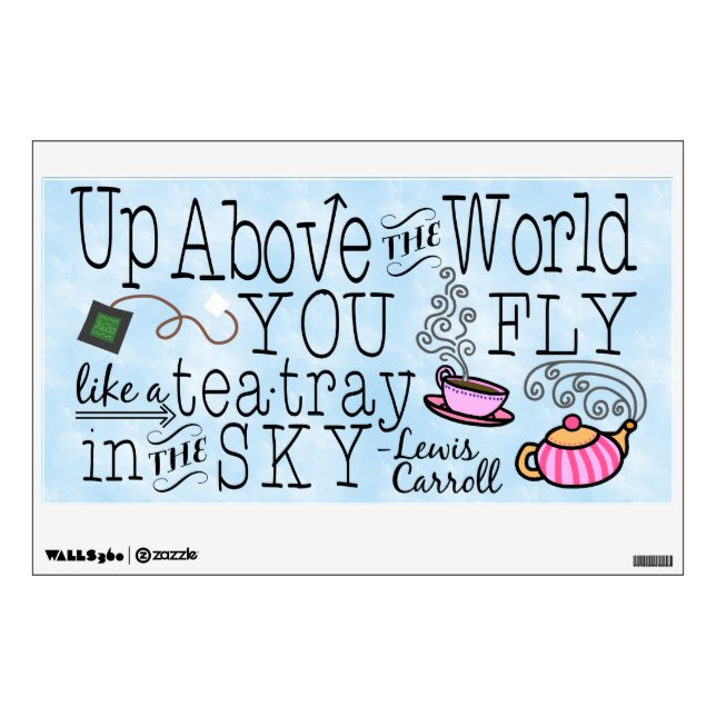 Alice in Wonderland Whimsical Tea Carroll Quote Wall Decal (Front)