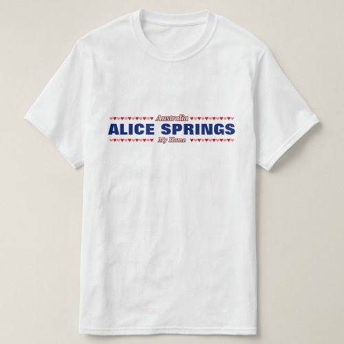ALICE SPRINGS _ My Home _ Australia Hearts T_Shirt