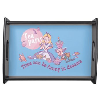 Alice | Time Can Be Funny In Dreams Serving Tray by aliceinwonderland at Zazzle