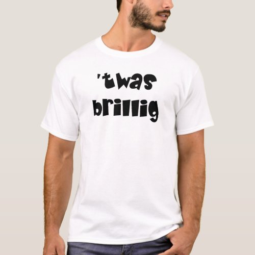 alice twas brillig T_Shirt