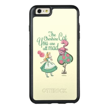 Alice | You Are All Mad Otterbox Iphone 6/6s Plus Case by aliceinwonderland at Zazzle