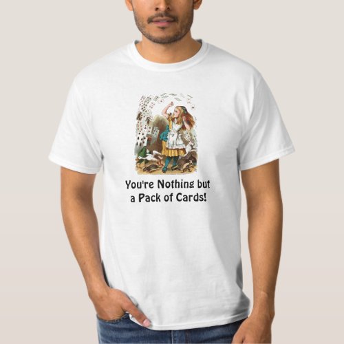 Alice Youre Nothing but a Pack of Cards T_Shirt