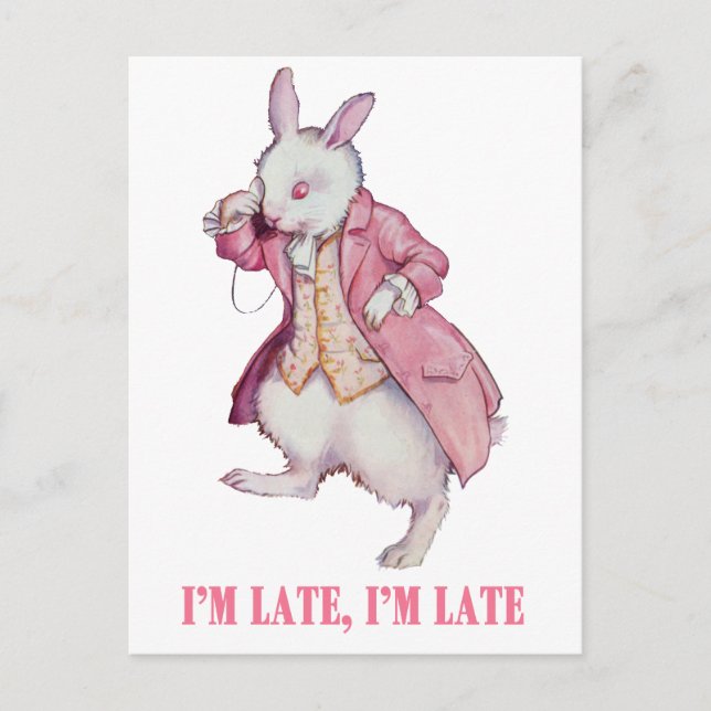ALICE'S WHITE RABBIT SAYS, "I'M LATE, I'M LATE!" POSTCARD (Front)