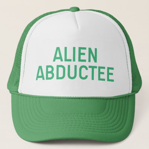 ALIEN ABDUCTEE slogan hat