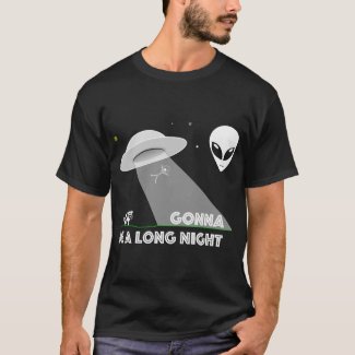 Alien Abduction - gonna be a long night T-Shirt