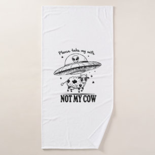 Alien Abduction, Not My Cow For Farmers Humor Bath Towel